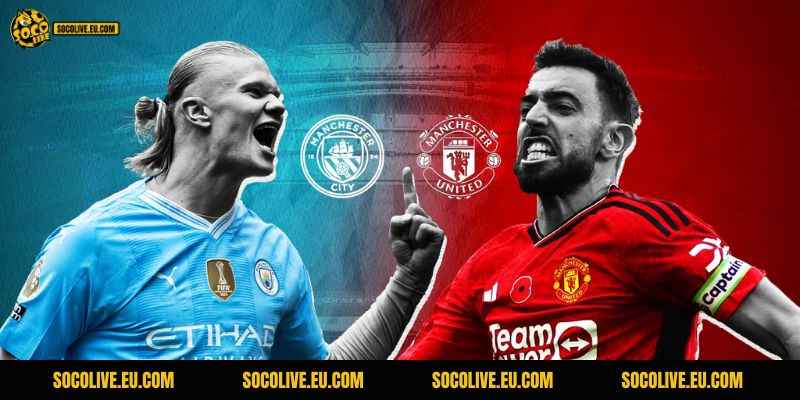 Nhận Định Man City vs Man Utd